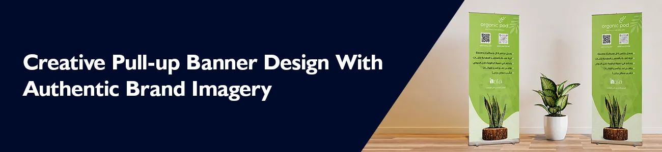 Creative Pull-Up Banner Design With Authentic Brand Imagery